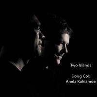Two Islands by Doug Cox  & Anela Kahiamoe