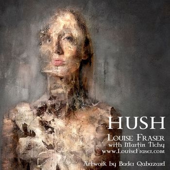 Hush Louise Fraser with Martin Tichy. Art by Bader Qabazard.

