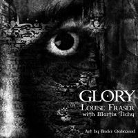 GLORY by Louise Fraser