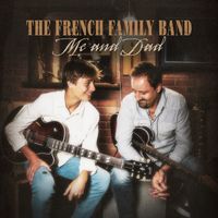 Me and Dad by The French Family Band