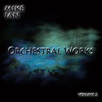 Orchestral Works Volume Two by mike ian