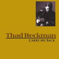 Carry Me Back by Thad Beckman