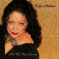All Of My Lovin -      FREE DIGITAL DOWNLOAD by Kim Askew