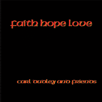 Faith Hope Love by Carl Dudley and Friends