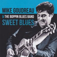 Sweet Blues by Mike Goudreau & The Boppin Blues Band