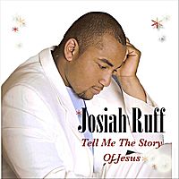 Tell Me the Story of Jesus by Josiah Ruff