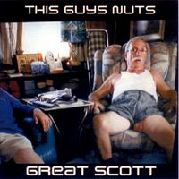 This Guys Nuts by Great Scott