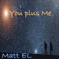 You Plus Me by Matt El