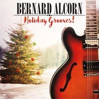 Holiday Grooves ! by Bernard Alcorn
