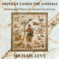 Orpheus Tamed the Animals by Michael Levy - Composer for Lyre
