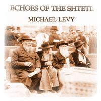 Echoes of the Shtel by Michael Levy - Composer for Lyre