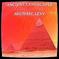 Ancient Landscapes by Michael Levy