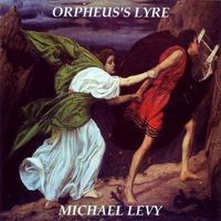 Orpheus's Lyre: Lament For Solo Lyre in the Just Intonation of Antiquity by Michael Levy - Composer for Lyre