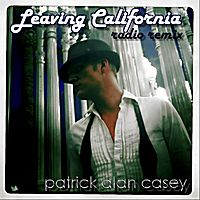 Leaving California (Radio Remix) by Patrick Alan Casey