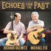 Echoes From The Past by Michael Fix & Richard Gilewitz