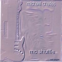 MC Shuffle [promotional single] by Michael Charles