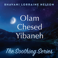 Olam Chesed Yiboneh by Bhavani Lorraine Nelson
