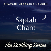 Saptah Chant by Bhavani Lorraine Nelson