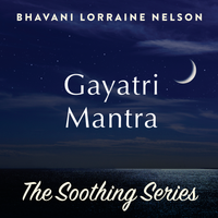 Gayatri Mantra by Bhavani Lorraine Nelson