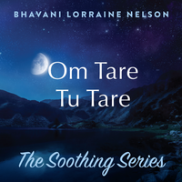 Om Tare Tu Tare by Bhavani Lorraine Nelson