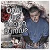 Only The Strong Survive (Remastered + Bonus Tracks): Slyzwicked