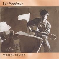 Wisdom / Delusion by Ben Woolman