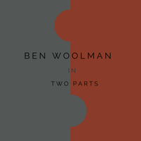 In Two Parts by Ben Woolman