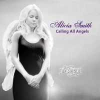 Calling All Angels by Alicia Smith