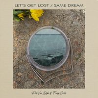 Let's Get Lost / Same Dream EP by Pat Van Dyke feat: Fancy Colors