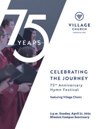 "Celebrating the Journey":  A Hymn Festival celebrating 75th anniversary of Village Presbyterian Church