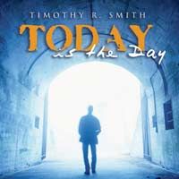 Today is the Day by Timothy R. Smith
