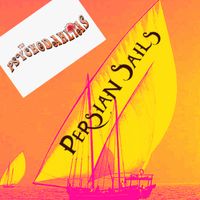 Persian Sails by The Psychodahlias
