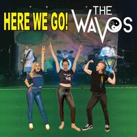 Here We Go! by The Wavos