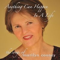 Anything Can Happen in a Life by Original songs written & performed by Marilyn Cooney