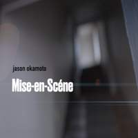 Mise-en-Scéne by Jason Okamoto