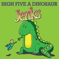 High Five a Dinosaur by Jenks