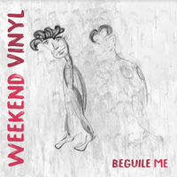Beguile Me by Weekend Vinyl