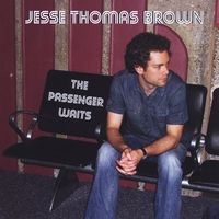 The Passenger Waits by Jesse Thomas Brown