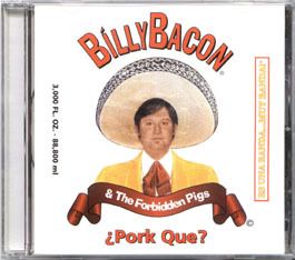 Billy Bacon and the Forbidden Pigs '99 ¿Pork Qúe?
