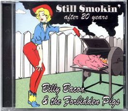 Billy Bacon and the Forbidden Pigs '04 Still Smokin' After 20 Years
