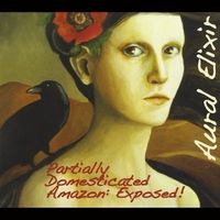 Partially Domesticated Amazon: Exposed! by Aural Elixir