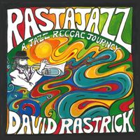 RastaJazz (A Jazz Reggae Journey) by David Rastrick