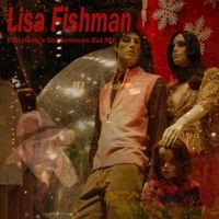 Everybody's Got Someone but Me by Lisa Fishman