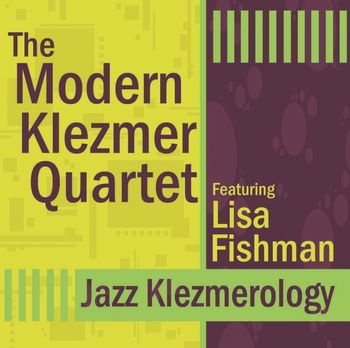 Album Cover - Modern Klezmer Quartet - "Jazz Klezmerology"
