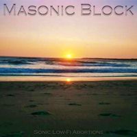 Sonic Low-Fi Abortions by Masonic Block