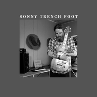 Sonny Trench Foot by Sonny Trench Foot
