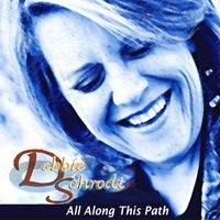 All Along This Path by Debbie Schrodt