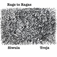 Rags to Ragas by Blaise Siwula & Luciano Troja