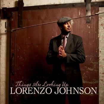Lorenzo Johnson (Things Are Looking Up)
