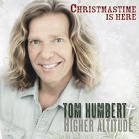 Chistmastime Is Here - Single by Tom Humbert